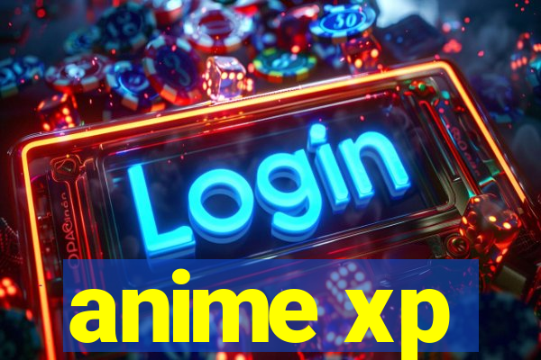 anime xp